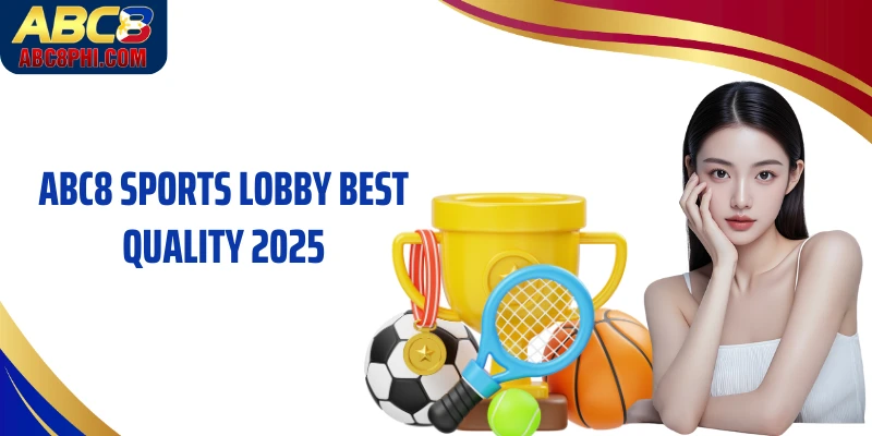 ABC8 Sports lobby best quality 2025
