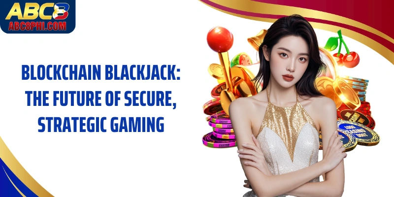 Blockchain blackjack