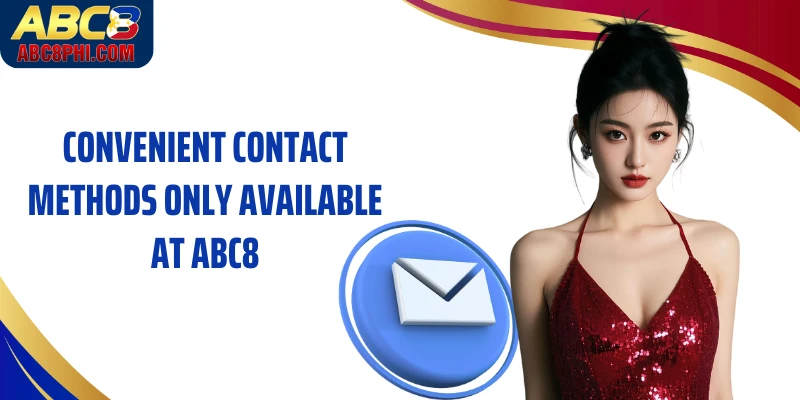 Convenient contact methods only available at ABC8