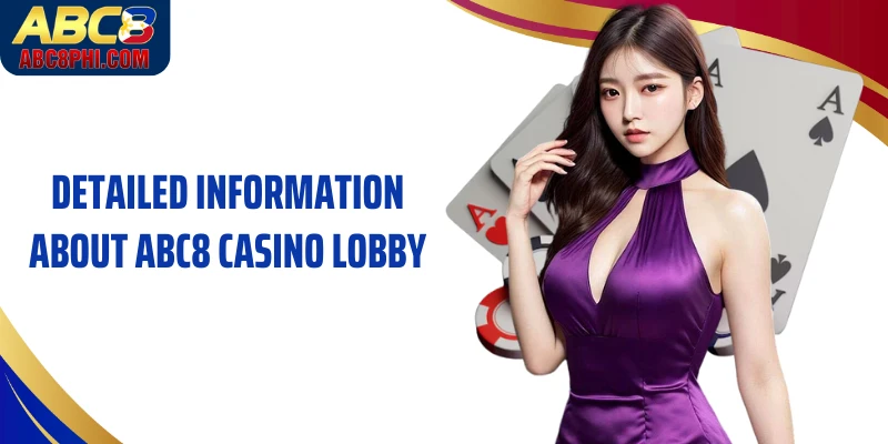 Detailed information about ABC8 casino lobby
