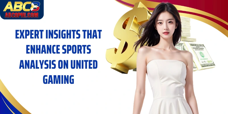 Expert insights that enhance sports analysis on United Gaming