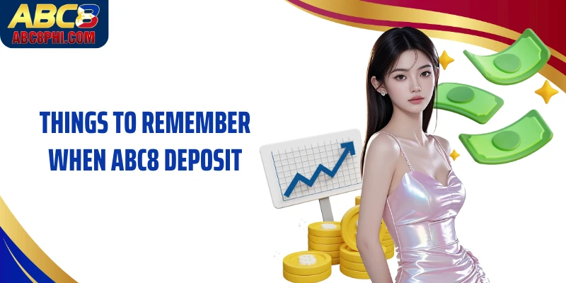 Things to remember when ABC8 Deposit