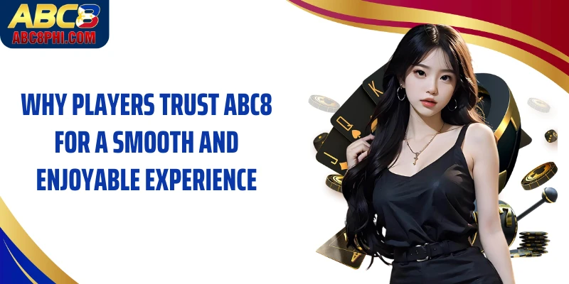Why players trust ABC8 for a smooth and enjoyable experience